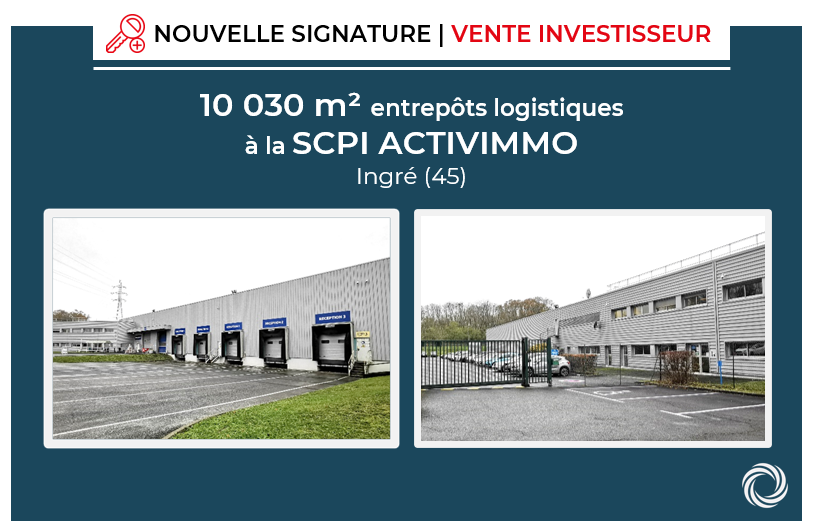 Transaction : Ingré (45), Advenis Conseil vend un actif de 10 030 m² à la SCPI Activimmo, le fonds géré par la société de gestion Alderan