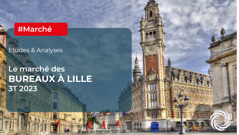 Lille : Bilan du marché des bureaux au 3T 2023