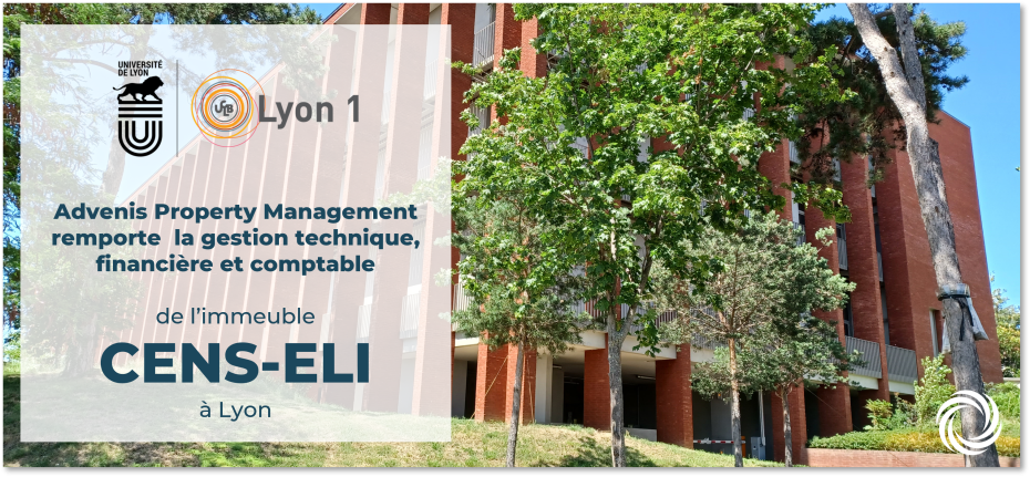 L’UNIVERSITE CLAUDE BERNARD LYON 1 (UCBL1) CONFIE A  ADVENIS PROPERTY MANAGEMENT LA GESTION TECHNIQUE ET ADMINISTRATIVE DE SON IMMEUBLE CENS-ELI SUR LYON SUD