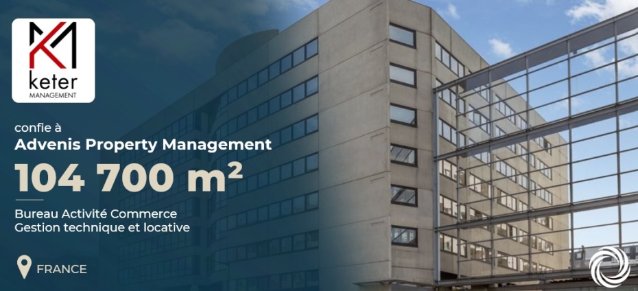 Advenis PROPERTY MANAGEMENT remporte la gestion locative et technique du portefeuille de KETER MANAGEMENT