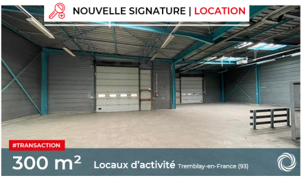 Transaction : Tremblay-en-France (93), location de 300 m² de locaux d'activité