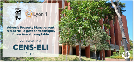L’UNIVERSITE CLAUDE BERNARD LYON 1 (UCBL1) CONFIE A ADVENIS PROPERTY MANAGEMENT LA GESTION TECHNIQUE ET ADMINISTRATIVE DE SON IMMEUBLE CENS-ELI SUR LYON SUD