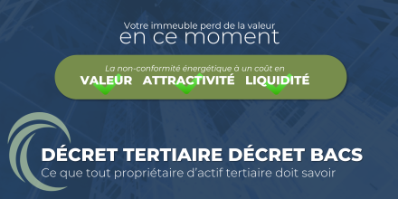 DECRET TERTIAIRE & DECRET BACS : transformer la contrainte réglementaire en avantage concurrentiel