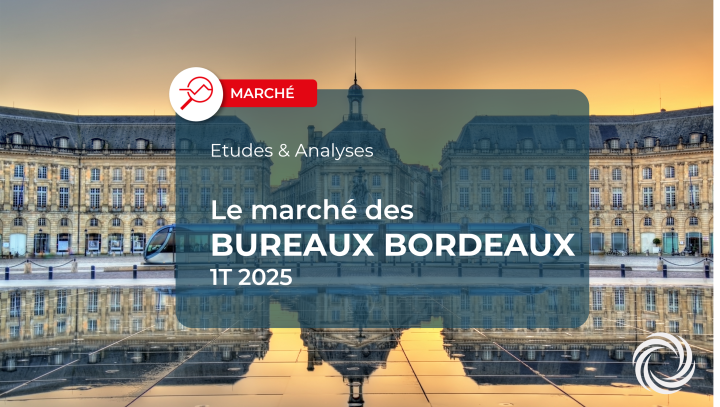 Bureaux Bordeaux : Chiffres clés au 1T 2025