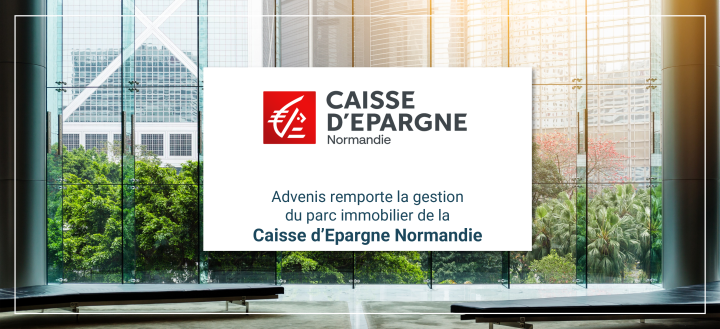 Advenis remporte le marché de gestion du parc immobilier de la CAISSE D’EPARGNE NORMANDIE (CEN)